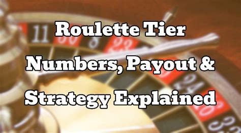 Roulette Tier Numbers, Payout & Strategy Explained .